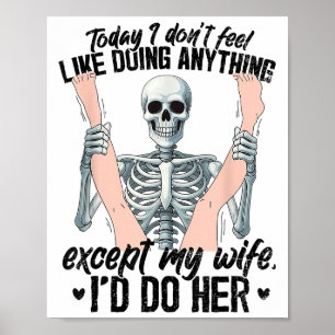 Funny Today I Dont Feel Like Doing Anything Except Poster