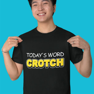 Funny Today's Word Crotch Typography T-Shirt
