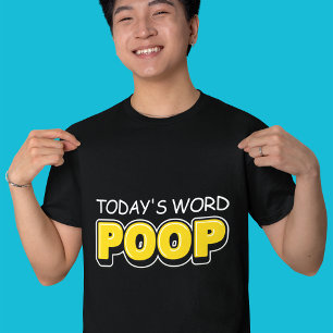 Funny Today's Word Poop Typography T-Shirt
