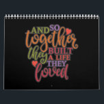 Funny Together They Built A Life Family Reunion Calendar<br><div class="desc">A nice family design with saying “And so together they built a life they loved” on it. Perfect family and love gift for you,  friends,  relatives or colleagues.</div>