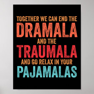 Funny Together We Can End The Dramala And The Trau Poster