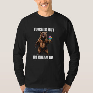 Funny Tonsils Out Ice Creams In Surgery Recovery T-Shirt