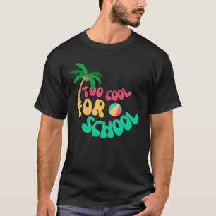 Funny Too Cool for School T-Shirt