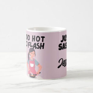 Funny Too Hot To Flash Just Sassy Personalize Coffee Mug