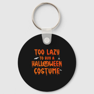 Funny Too Lazy To Buy A Halloween Costume Party  Keychain