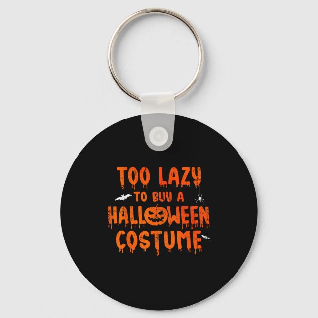 Funny Too Lazy To Buy A Halloween Costume Party  Keychain (Front)