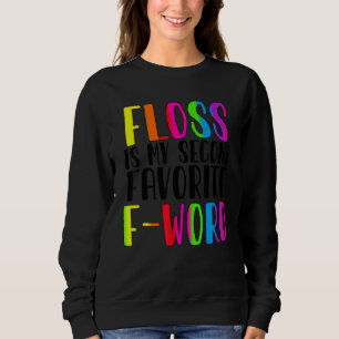 Funny Tooth Dentist Dentistry Dental Assistant Hyg Sweatshirt