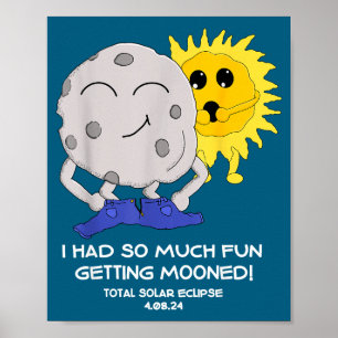 Funny Total Solar Eclipse Got Mooned Poster
