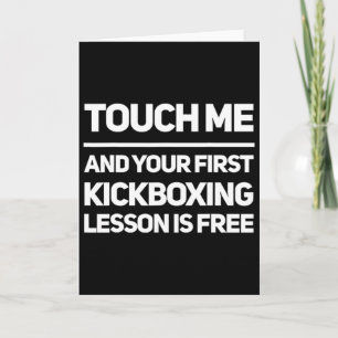 Funny Touch Me Kickboxing Lesson Is Free Kickboxer Card