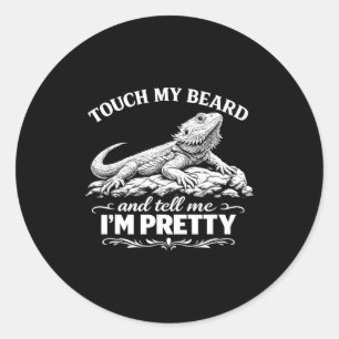 Funny touch my beard cool bearded dragon lizard lo classic round sticker