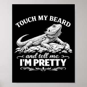 Funny touch my beard cool bearded dragon lizard lo poster