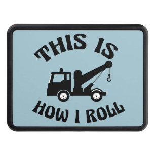 Funny Tow Truck Driver This is How I Roll Trailer Hitch Cover