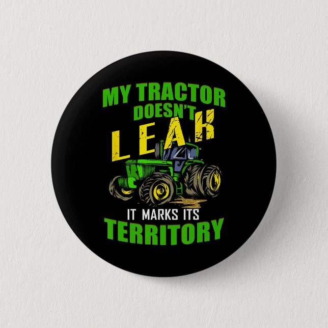 Funny Tractor - My Tractor Doesn't Leak  2 Inch Round Button (Front)