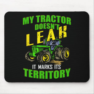 Funny Tractor - My Tractor Doesn't Leak Mouse Pad