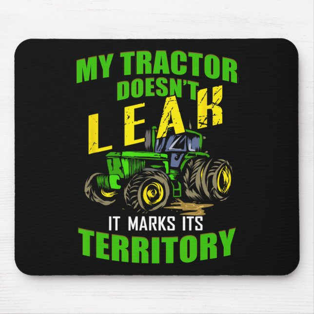 Funny Tractor - My Tractor Doesn't Leak  Mouse Pad (Front)