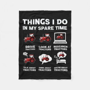 Funny Tractors Lover 6 Things I Do In My Spare Tim Fleece Blanket
