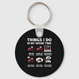 Funny Tractors Lover 6 Things I Do In My Spare Tim Keychain