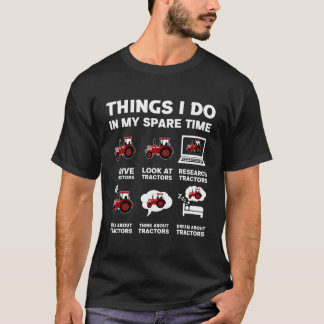 Funny Tractors Lover 6 Things I Do In My Spare Tim T-Shirt