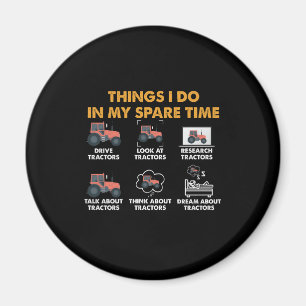 Funny Tractors Lover Things I Do In My Spare Time Magnet