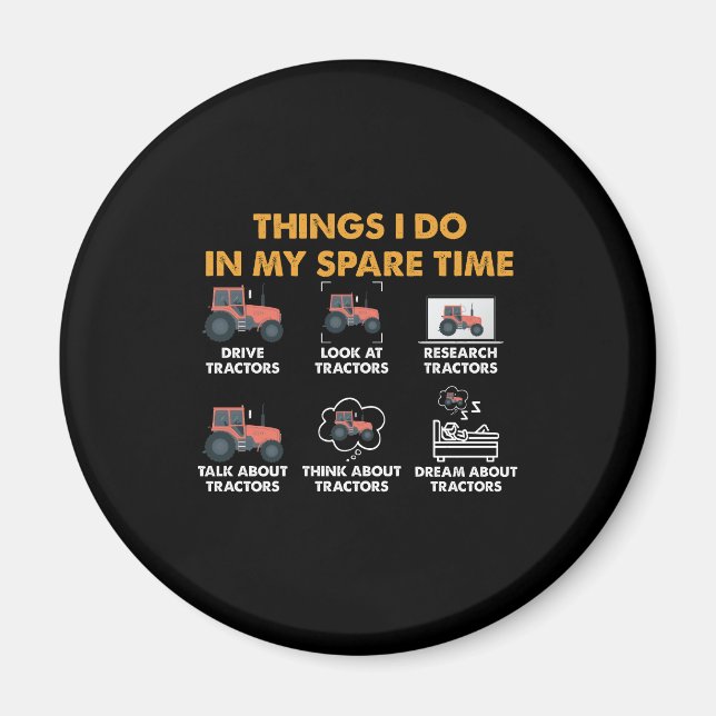 Funny Tractors Lover Things I Do In My Spare Time Magnet (Front)