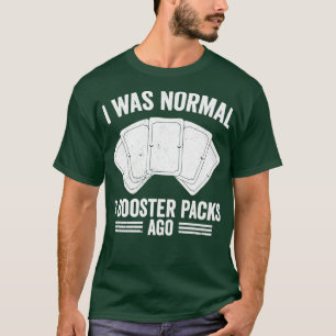 Funny Trading Card Game TCG I Was Normal 3 Booster T-Shirt