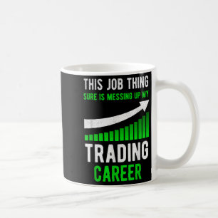 Funny Trading Stock Trader Stock Market  Coffee Mug