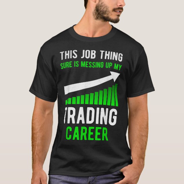 Funny Trading stock trader stock market T-Shirt (Front)