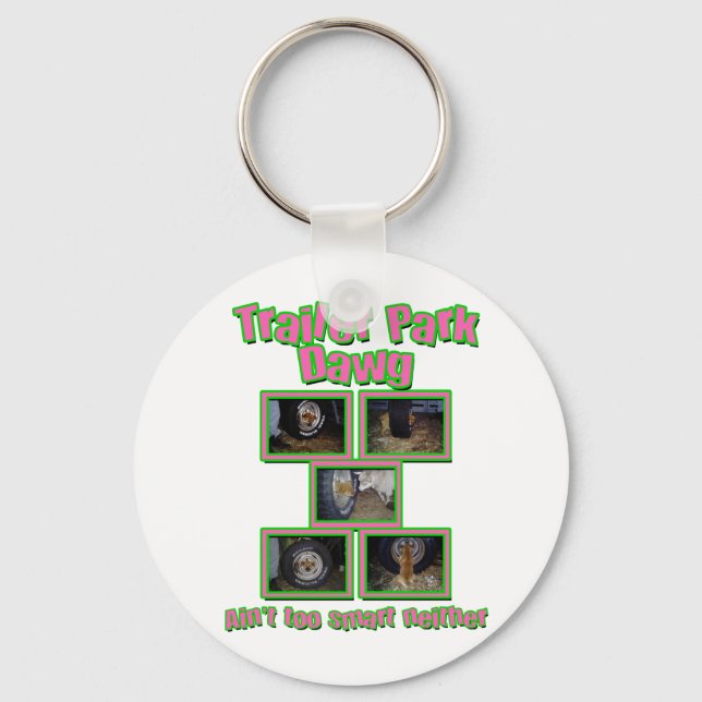 Funny Trailer Park Dawg Keychain (Front)