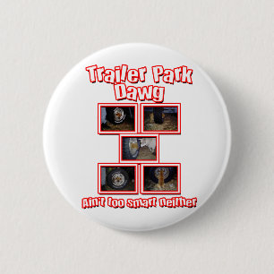 Funny Trailer Park Dawg Red 2 Inch Round Button
