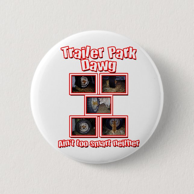 Funny Trailer Park Dawg Red 2 Inch Round Button (Front)