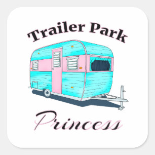 Funny Trailer Park Princess RV Camping Square Sticker