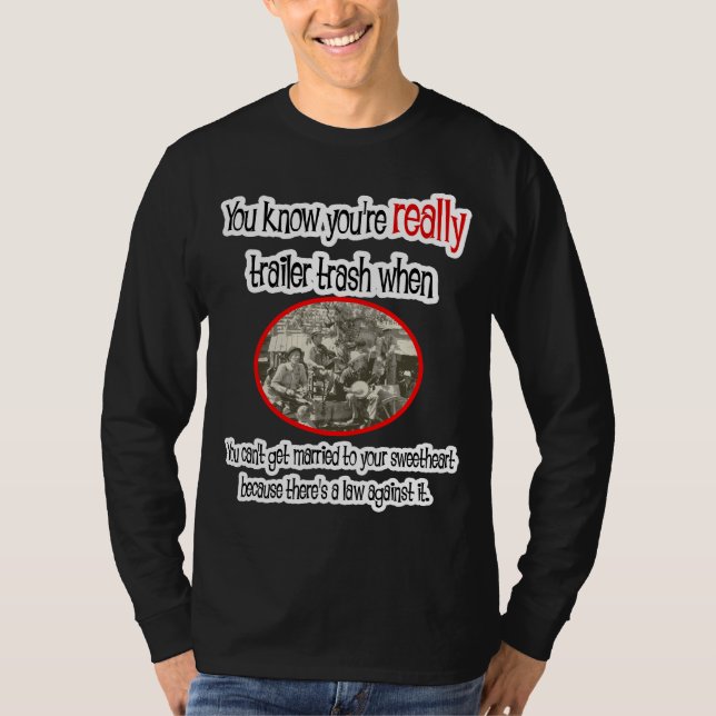 Funny Trailer Park Shirt (Front)