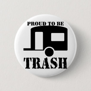 Funny Trailer Park Shirt 2 Inch Round Button