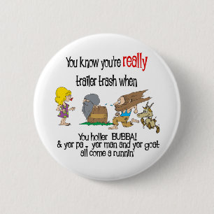 Funny Trailer Park Shirt 2 Inch Round Button