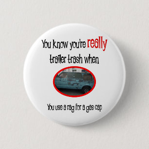 Funny Trailer Park Shirt 2 Inch Round Button