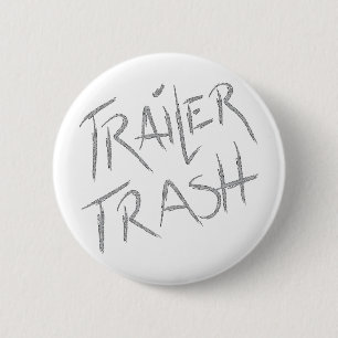 Funny Trailer Park Shirt 2 Inch Round Button