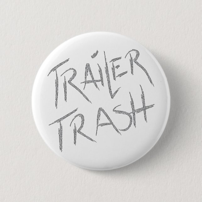Funny Trailer Park Shirt 2 Inch Round Button (Front)