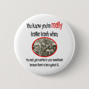 Funny Trailer Park Shirt 2 Inch Round Button