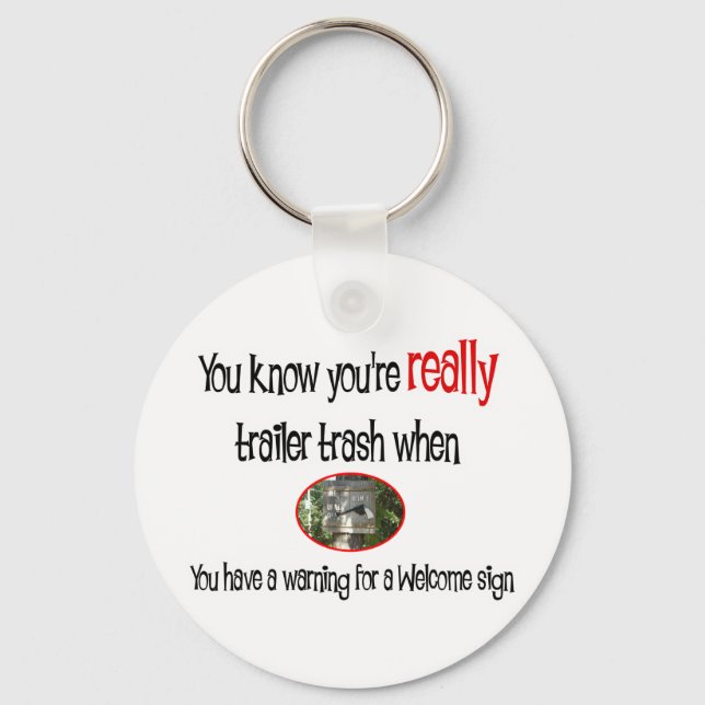 Funny Trailer Park Shirt Keychain (Front)