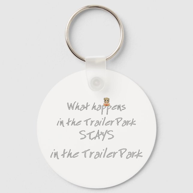 Funny Trailer Park Shirt Keychain (Front)