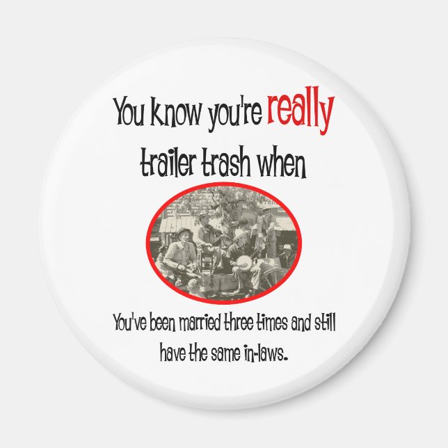 Funny Trailer Park Shirt Magnet (Front)