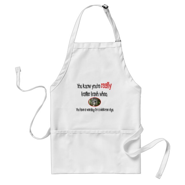 Funny Trailer Park Shirt Standard Apron (Front)