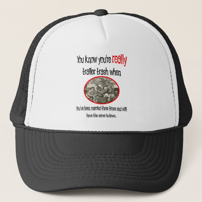 Funny Trailer Park Shirt Trucker Hat (Front)