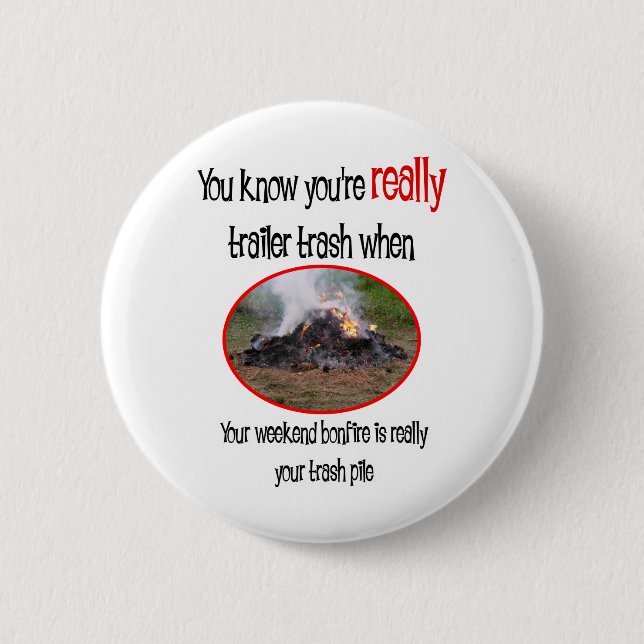 Funny Trailer Park Shirts and Gifts 2 Inch Round Button (Front)
