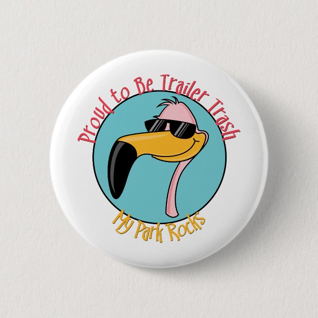 Funny Trailer Park Shirts and Gifts 2 Inch Round Button (Front)
