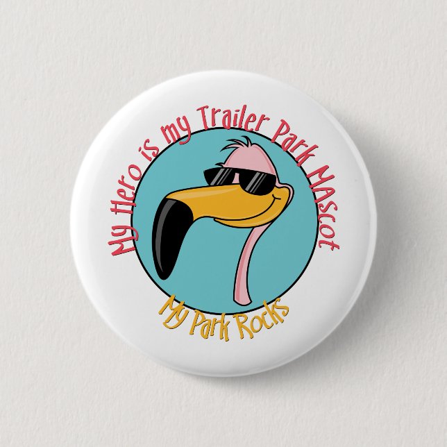 Funny Trailer Park Shirts and Gifts 2 Inch Round Button (Front)