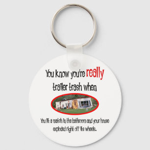 Funny Trailer Park Shirts and Gifts Keychain
