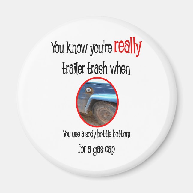 Funny Trailer Park Shirts and Gifts Magnet (Front)