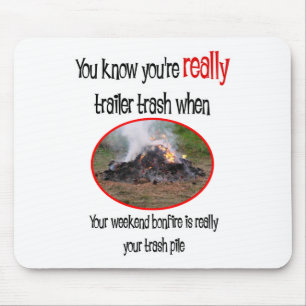 Funny Trailer Park Shirts and Gifts Mouse Pad