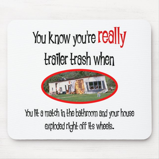 Funny Trailer Park Shirts and Gifts Mouse Pad (Front)